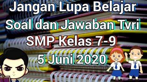 Hari ini tidak hujan dan bona tidak. Soal dan Jawaban Tvri Kelas 7-9 Smp, 5 Juni 2020 | Kunci ...