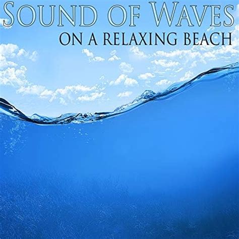 Play Sound Of Waves On A Relaxing Beach By Ocean Sounds Collection And Sleep Sounds Of Nature On