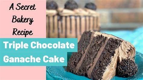 Triple Chocolate Ganache Cake With Easy Cake Trufflesa Secret Recipe