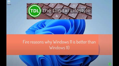 Five Reasons Why Windows 11 Is Better Than Windows 10 Youtube