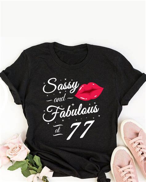Sassy And Fabulous At 77 77th Birthday Shirt Ideas 77th Etsy