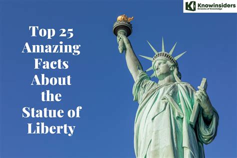 Top 25 Amazing Facts About The Statue Of Liberty Knowinsiders