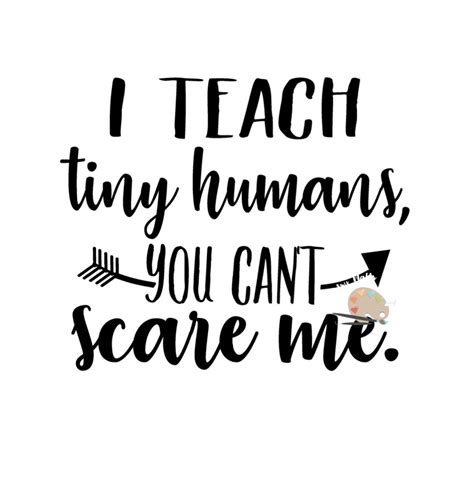 Download I teach tiny humans you can't scare me svg, I teach tiny humans mug svg t-shirt svg funny ...