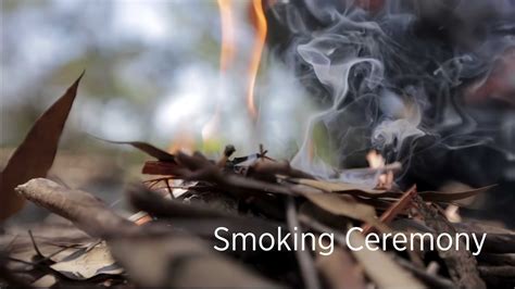 Smoking Ceremony Meaning And Significance Youtube
