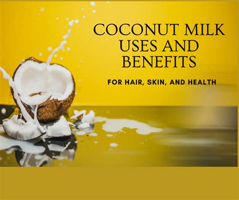 coconut milk benefits and uses for hair skin and health