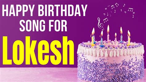 Lokesh Happy Birthday Song Happy Birthday Lokesh Song In Hindi