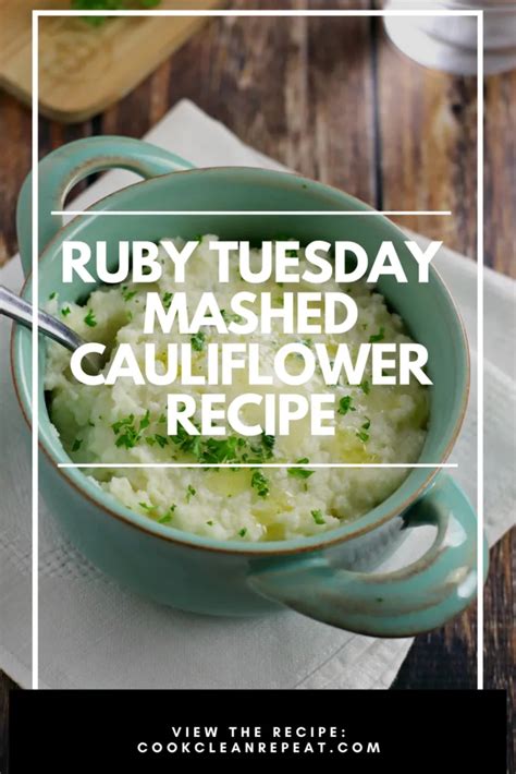 Ruby Tuesday Mashed Cauliflower Recipe Cook Clean Repeat