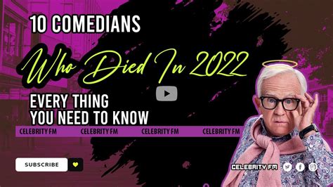 10 Comedians Who Died In 2022 And Left Us Laughing Too Soon Youtube