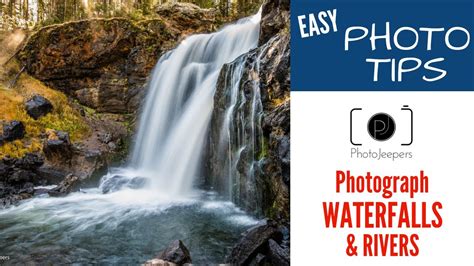How To Photograph Waterfalls And Rivers Youtube