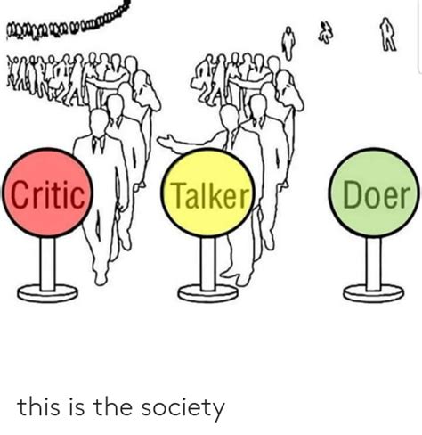 Critic Doer Talker This Is The Society Im 14 And This Is Deep Meme On Meme
