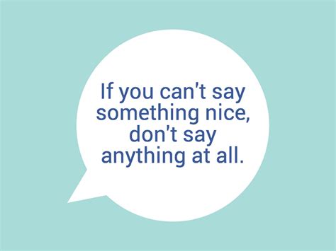 If You Cant Say Anything Nice Dont Say Anything At All Kindness