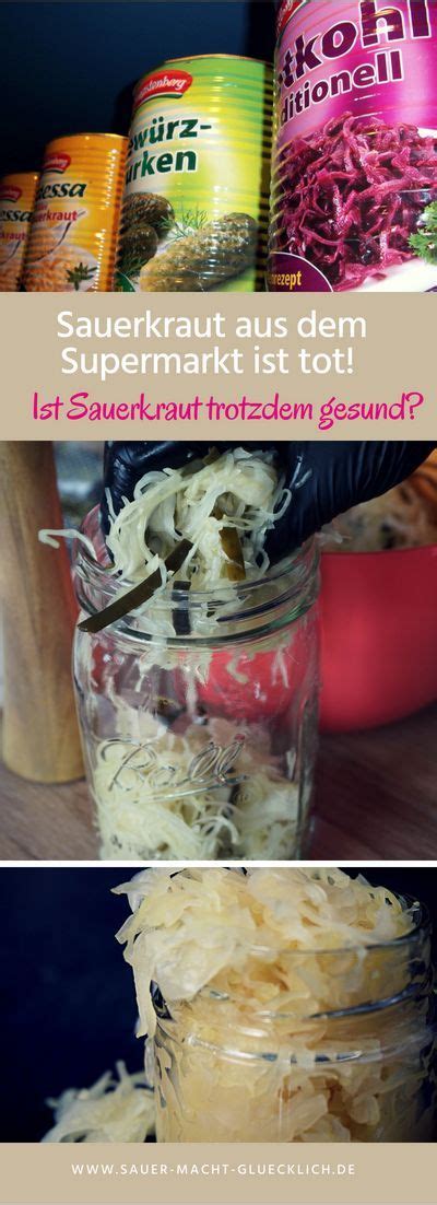 Ist Sauerkraut gesund Weißkohl aus dem Supermarkt ist tot Sauerkraut gesund Sauerkraut