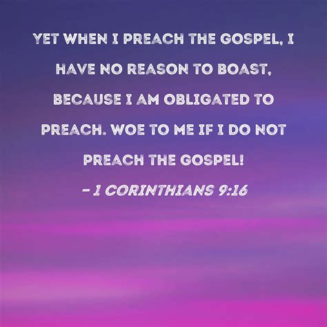 1 Corinthians 916 Yet When I Preach The Gospel I Have No Reason To