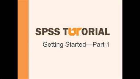 Spss Tutorial Getting Started Part 1 Youtube
