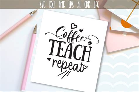 Download Coffee Teach Repeat Svg ~ Illustrations ~ Creative Market