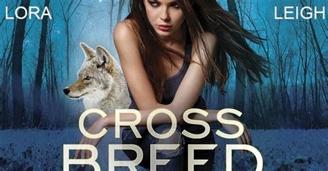 Wicked Reads Cross Breed By Lora Leigh