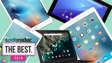 The 10 Best Tablets You Can Buy In 2018 Techradar