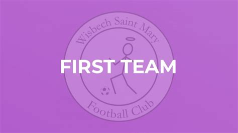 Wisbech St Mary Football Club First Team