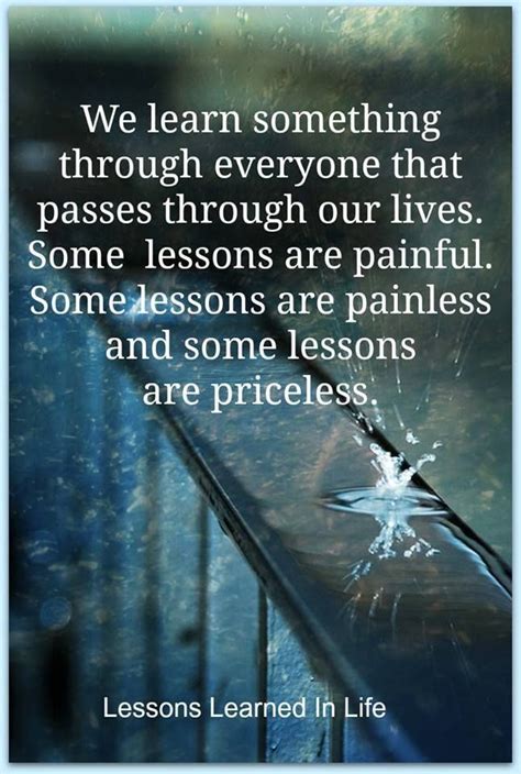 We Learn Something Through Everyone That Passes Through Our Lives