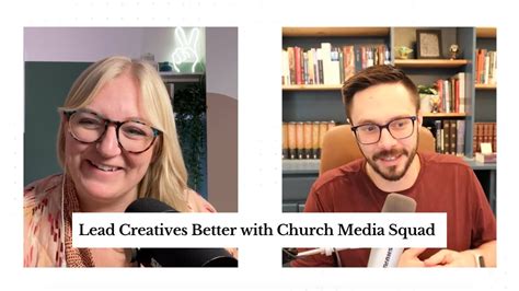 How To Lead Creatives Better With Church Media Squad Youtube