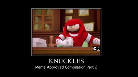 Animation meme — chime 00:41. Knuckles Meme Approved Compilation 2 - YouTube