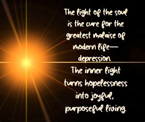 The Light Of The Soul Is The Cure For The Greatest Malaise Of Modern