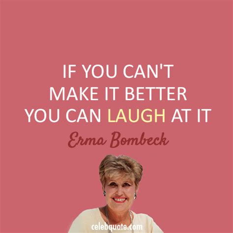 Erma Bombecks Quotes Famous And Not Much Sualci Quotes 2019