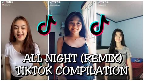 Tiktok Dance Compilation All Night Remix Enak Youtube