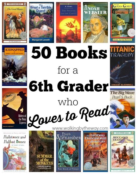 50 Books For A 6th Grader Who Loves To Read Walking By The Way