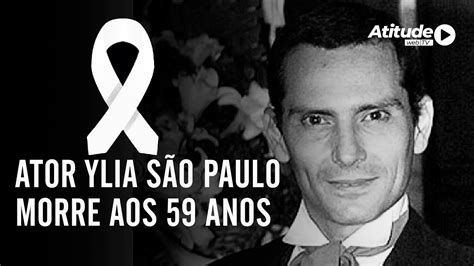 Luto Na Globo Morre O Ator Ilya São Paulo Aos 59 Anos Youtube