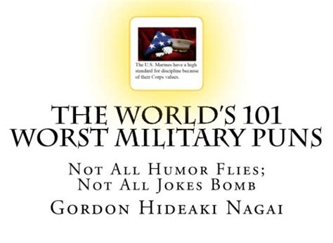 The Worlds 101 Worst Military Puns No All Humor Flies Not All Jokes