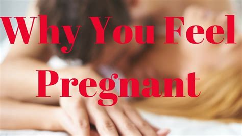 Why You Feel Pregnant Pregnancy Symptoms Soon After Sex Youtube