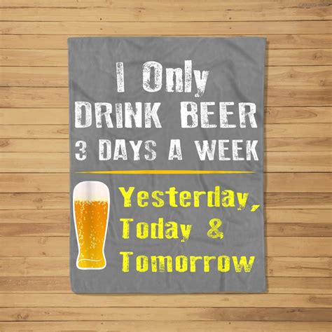 i only drink beer 3 days a week funny beer day quotes fleece blanket cucumint store
