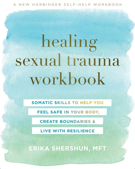 Healing Sexual Trauma Workbook Somatic Skills To Help You Feel Safe In Your Body Create
