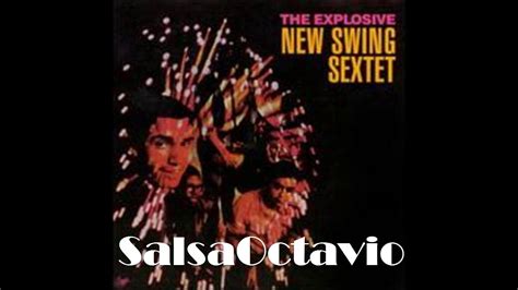 the new swing sextet coquero salsaoctavio internacional youtube