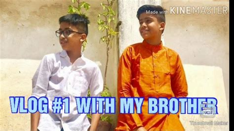 Vlog 1 With My Brother Youtube