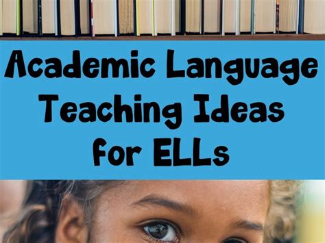 Academic Language Teaching Ideas For Ells A World Of Language Learners