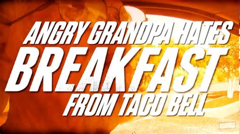 Angry Grandpa Hates Taco Bell Breakfast Intro 🥞 Youtube