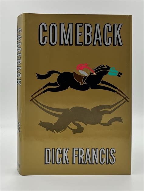 comeback 1st us edition 1st printing dick francis books tell you why inc