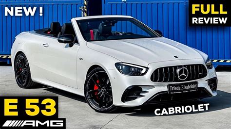 2021 Mercedes E Class Amg E53 Convertible New Full In Depth Review Loud Sound Exterior Interior