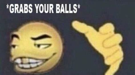 Grabs Your Balls Emoji Dab Me Up Dab Me Up Emoji Know Your Meme