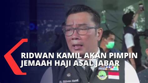 Jadi Amirul Hajj Di Ibadah Haji 2022 Ridwan Kamil Akan Pimpin 17 Ribu