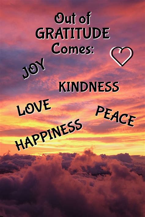 Love Peace Joy Kindness Happiness Out Of Gratitude Comes In