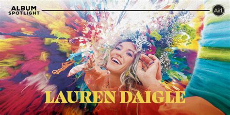 A Renowned Artist Finds A New Sense Of Self In Her Album “lauren Daigle” Air1 Worship Music