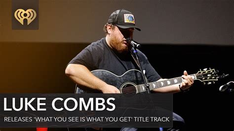 luke combs releases what you see is what you get title track fast facts youtube