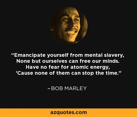 Bob Marley Quote Emancipate Yourself From Mental Slavery None But Ourselves Can Free