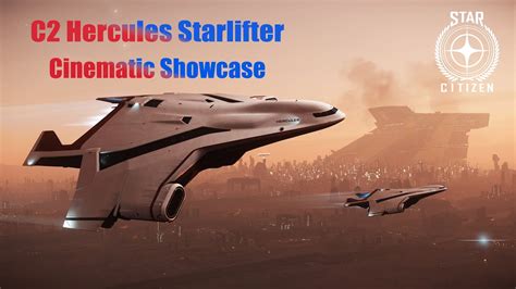 Star Citizen ⭐ Crusader Industries C2 Hercules Starlifter Cinematic
