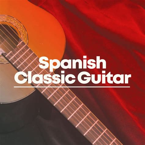 Spanish Classic Guitar Album De Spanish Classic Guitar Spotify