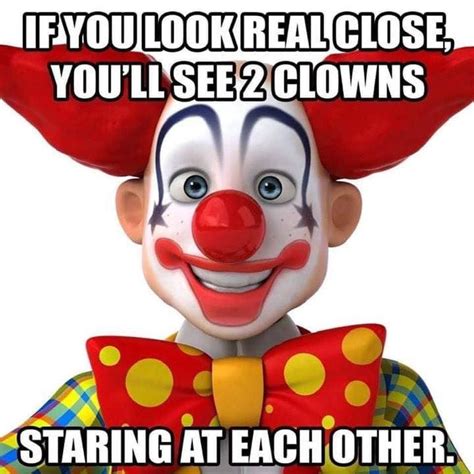If You Look Closely Clown Funny Jokes For Adults Funny Jokes