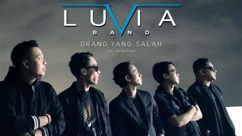 Lirik Orang Yang Salah Official Lyrics Luvia Band